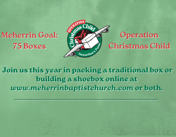 Meherrin Goal: 75 Boxes. Join us in packing a box or building a shoebox online at www.meherrinbaptistchurch.com.