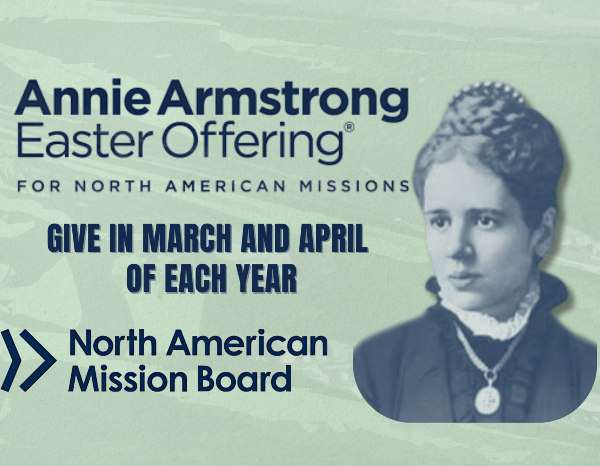 Annie Armstrong Easter Offering for North American Missions. Give in March and April. North American Mission Board logo.